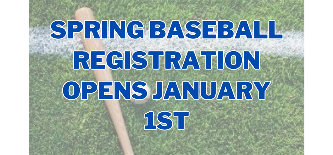 Spring Baseball Registration Opens January 1st!