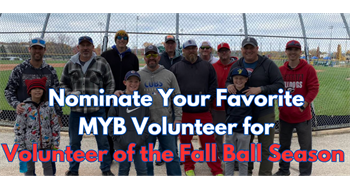 Nominate Your Favorite MYB Volunteer for Volunteer of the Fall Baseball Season!